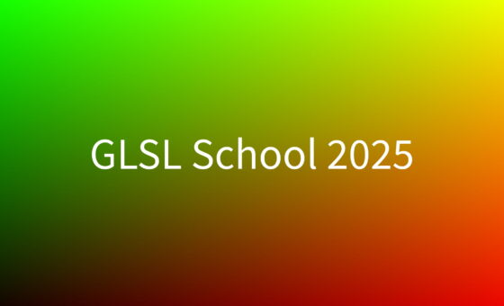 GLSLスクール2025を受講いたしました！